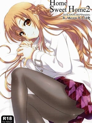 (C86) [スカポン堂 (矢野たくみ)] Home Sweet Home 2 (ソードアート・オンライン) [B_Meow个人汉化]